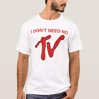 Camiseta Eu não preciso nenhuma tevê - MTV denomina