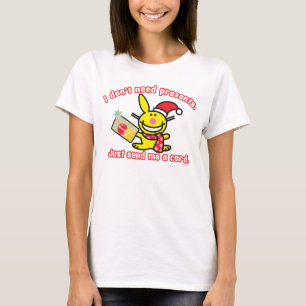 Camiseta Eu não preciso presentes