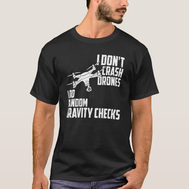 Camiseta Eu Não Prenco Drones Eu Faço Verificações De Gravi (Frente)