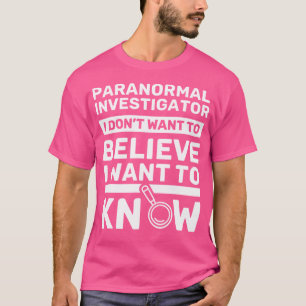 Camiseta Eu Não Quero Acreditar Eu Quero Saber - Caça Fanta