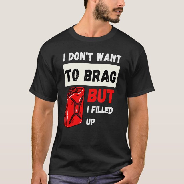 Camiseta Eu não quero me gabar, mas eu me enchi (Frente)