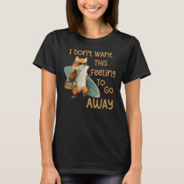 Camiseta Eu Não Quero Que Este Sentimento Vá Embora