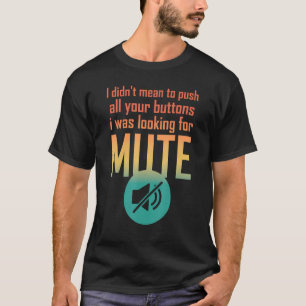 Camiseta Eu não quis empurrar seus botões que eu estava pro