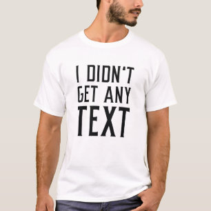 Camiseta Eu não recebi nenhum texto