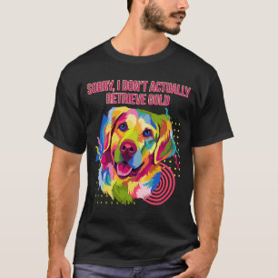 Camiseta Eu Não Recupero O Dourado Ouro Retriever Hu