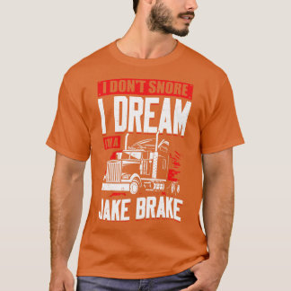 Camiseta Eu Não Riso Eu Sonho Eu Sou Um Jake Brake