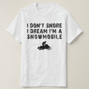 Camiseta eu não ronco, eu sonho com ele um moto de neve