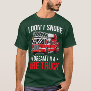 Camiseta Eu não ronco, eu sonho, eu sou um bombeiro