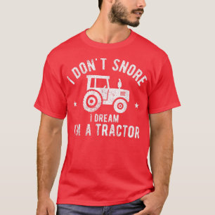 Camiseta Eu não ronco, eu sonho... eu sou um fazendeiro de