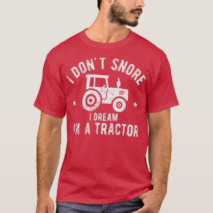 Camiseta Eu não ronco, eu sonho... eu sou um fazendeiro de