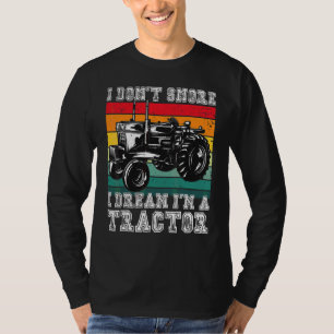Camiseta Eu não ronco, eu sonho, eu sou um fazendeiro de tr