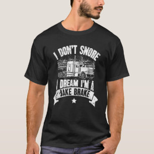 Camiseta Eu não ronco eu sonho eu sou um Jake Brake Trucker