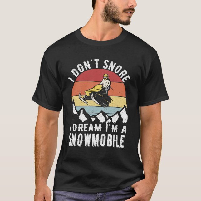 Camiseta Eu não ronco, eu sonho, sou um Snowmobile (Frente)