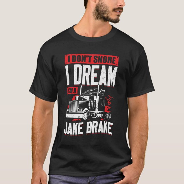 Camiseta Eu não ronco sonho eu sou um Jake Brake (Frente)