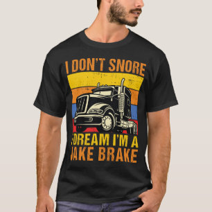Camiseta Eu não ronco sonho eu sou um Jake Brake Trucker