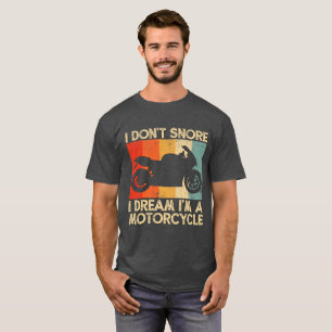 Camiseta Eu não ronco, sonho... eu sou uma moto engraçada.