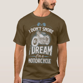 Camiseta Eu não ronco, sonho... eu sou uma moto engraçada.