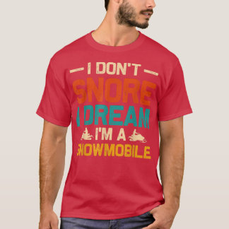 Camiseta Eu não ronco, sonho que sou um Snowmobile Funny Sn