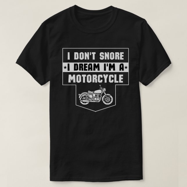 Camiseta Eu não ronco sonho que sou uma motocicleta para o  (Frente do Design)