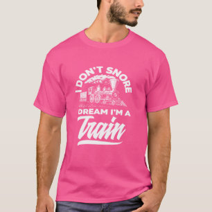 Camiseta Eu não ronco sonho sou um trem treinando Lov