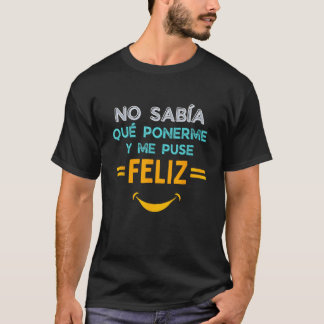 Camiseta Eu não sabia o que vestir e fiquei feliz