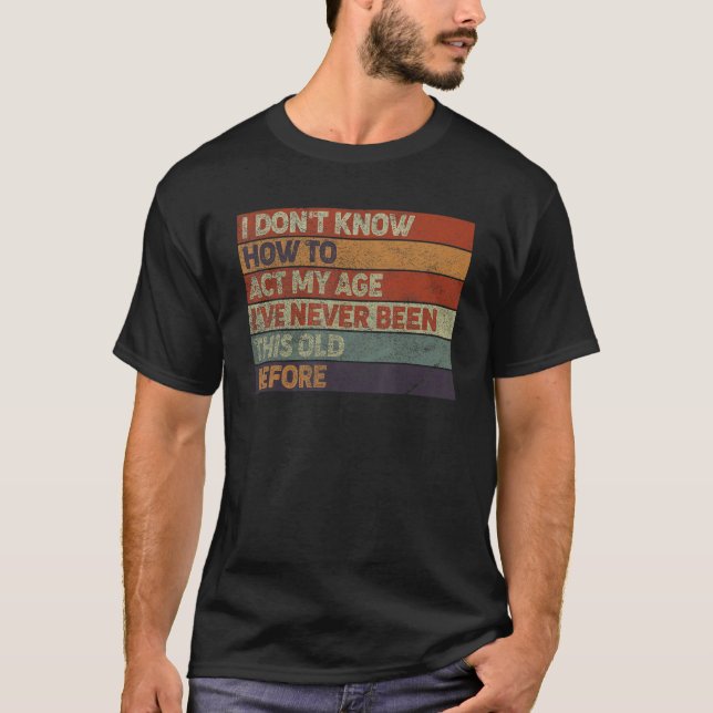 Camiseta Eu não sei como agir com minhas Pessoas antigas (Frente)
