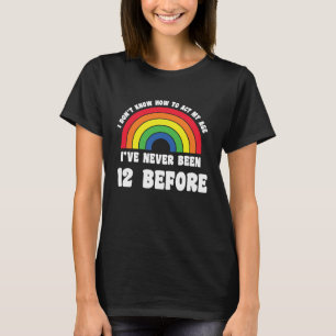 Camiseta Eu não sei como agir meu 12 de idade Cute Rainbow