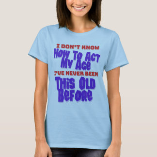 Camiseta Eu não sei como agir meu humor de aniversário