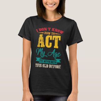 Camiseta Eu não sei como agir na minha idade