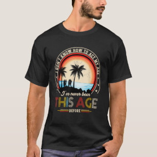 Camiseta Eu Não Sei Como Agir Na Minha Idade Nunca Fui Assi