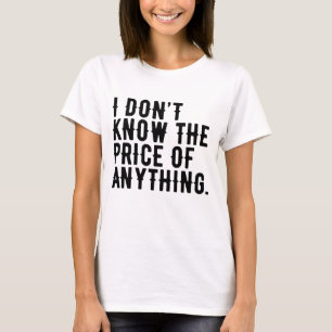 Camiseta Eu não sei o preço de qualquer citação de humor