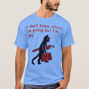 Camiseta Eu Não Sei Para Onde Estou Indo Mas Sou Gay Engraç