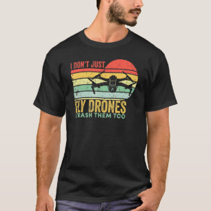 Camiseta Eu Não Só Voo Drones Eu Também Os Faço Cair Piloto