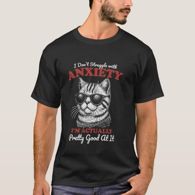 Camiseta Eu Não Sofro com Ansiedade Humor de Gato Citação E (Frente)