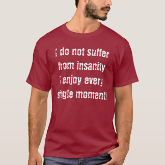 Camiseta Eu não sofro da demência