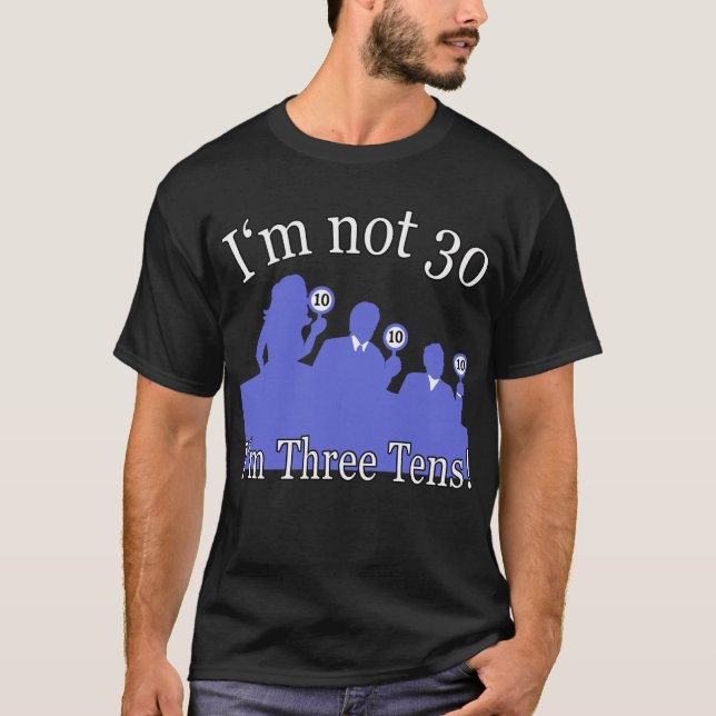 Camiseta Eu não sou 30, mim sou 3 10s (Frente)