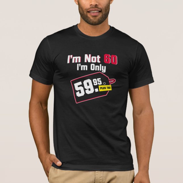 Camiseta Eu não sou 60 que eu sou T positivo do aniversário (Frente)