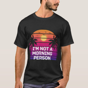 Camiseta Eu não sou a pessoa da manhã