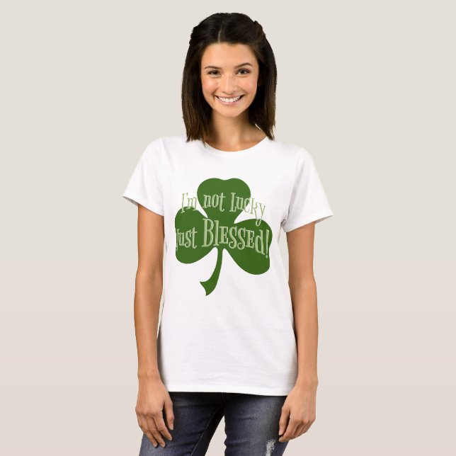 Camiseta Eu não sou a Sorte Bênçida Design de Shamrock (Frente Completa)