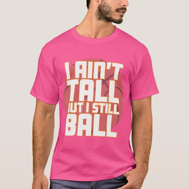Camiseta Eu Não Sou Alto Mas Ainda Bato Um Belo Basquete (Frente)