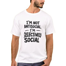 Camiseta Eu Não Sou Antissocial Sou Socialmente Se