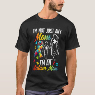 Camiseta Eu Não Sou Apenas Qualquer Mãe Sou Uma Mãe de Auti