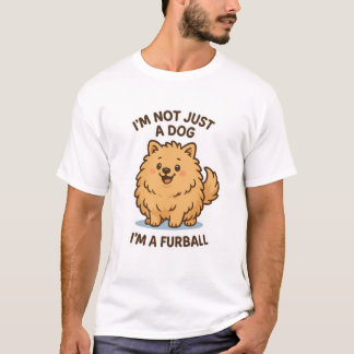 Camiseta Eu não sou apenas um Cachorro - eu sou um Furball 