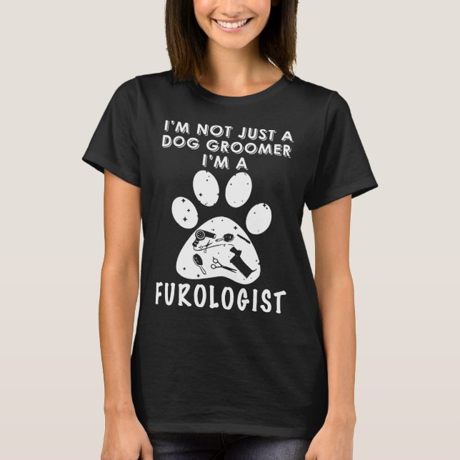 Camiseta Eu não sou apenas um groomer que do cão eu sou (Frente)