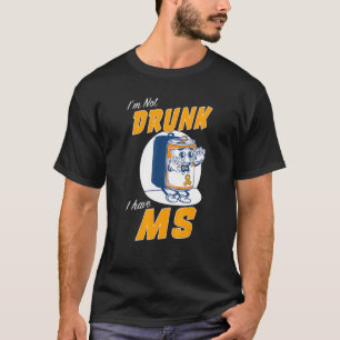 Camiseta Eu não sou Bebado de ter esclerose múltipla Awaren