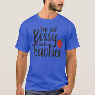 Camiseta Eu não sou Bossy Engraçado Professor de Mulheres G