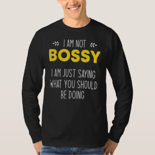 Camiseta Eu não sou chefe. Eu só sei o que você deveria est