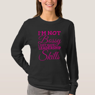Camiseta Eu não sou chefe. Eu só tenho habilidades de lider