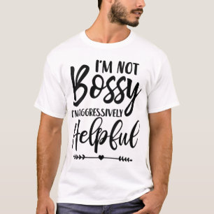 Camiseta Eu não sou chefe. Sou agressivamente útil.