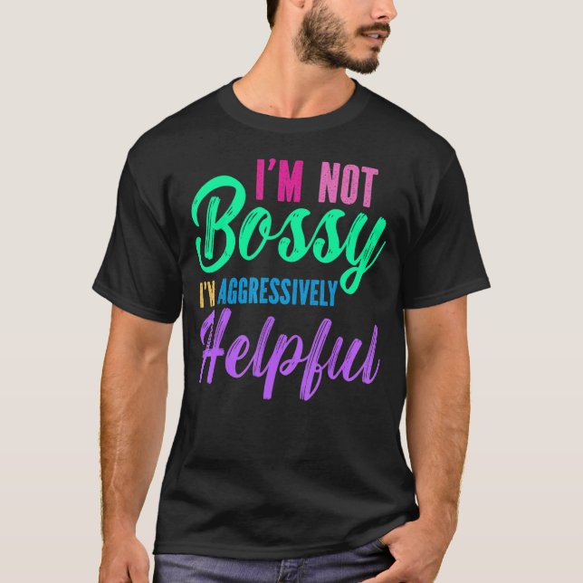 Camiseta Eu não sou chefe. Sou agressivamente útil. (Frente)